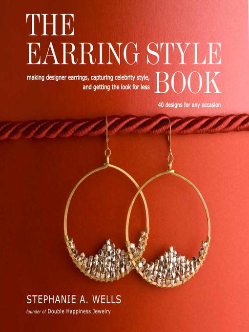 Title details for The Earring Style Book by Stephanie A. Wells - Available